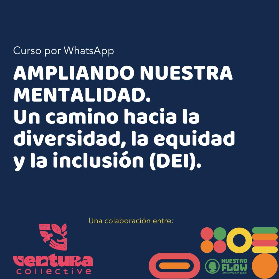 Curso por Whatsapp: Ampliando nuestra mentalidad. Un camino hacia la Diversidad, la Equidad y la Inclusión